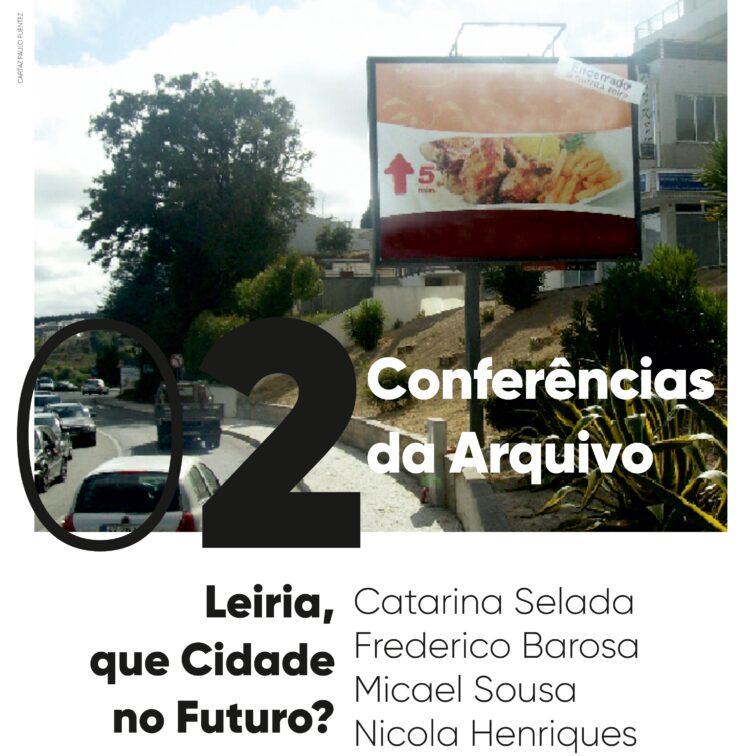 Conferências da Arquivo – Leiria, que Cidade no Futuro?