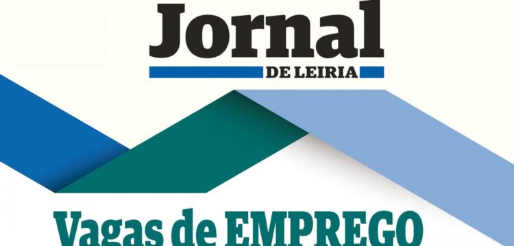 Veja aqui as mais recentes ofertas de emprego no JORNAL DE LEIRIA