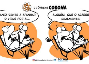 Crónicas Corona – Agarrem-no, que eu não posso!