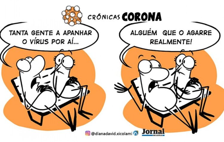 Crónicas Corona – Agarrem-no, que eu não posso!