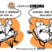 Crónicas Corona – Agarrem-no, que eu não posso!
