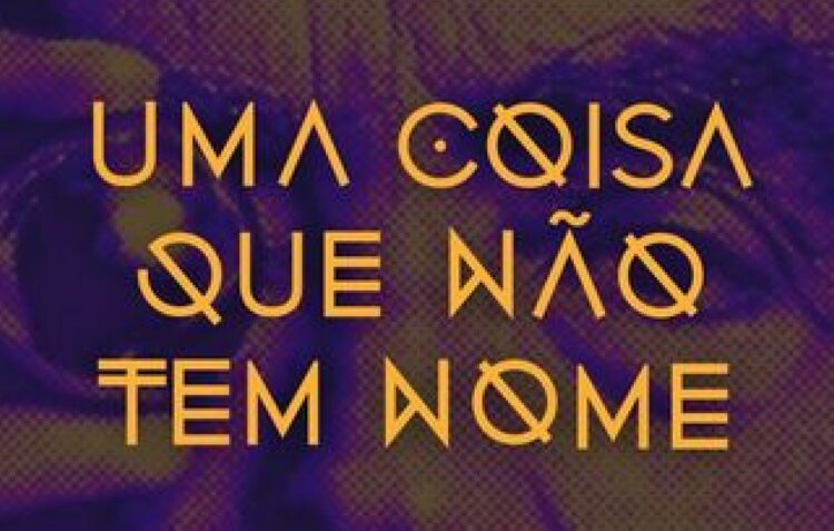 “Uma coisa que não tem nome” evoca Saramago e desafia a criatividade