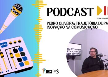 Podcast #3 : Pedro Oliveira, uma trajetória de paixão e inovação na comunicação