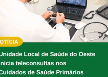 Teleconsultas vão funcionar nos cuidados de saúde primários do Oeste